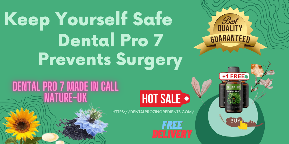 Dental Pro 7 Prevents Surgery