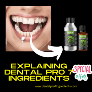 Explaining Dental Pro 7 Ingredients